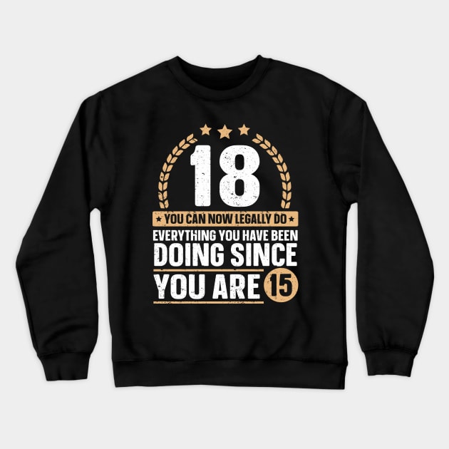 Legally Adult 18 Birthday Happy 18th Birthday Crewneck Sweatshirt by IngeniousMerch
